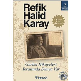 Gurbet Hikayeleri ve Yeraltında Dünya Var - Refik Halid Karay