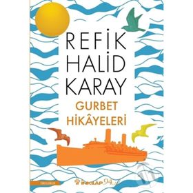 Gurbet Hikayeleri ve Yeraltında Dünya Var - Refik Halid Karay