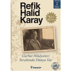 Gurbet Hikâyeleri - Yeraltında Dünya Var - Refik Halid Karay
