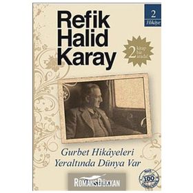 Gurbet Hikâyeleri - Yeraltında Dünya Var - Refik Halid Karay