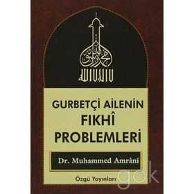 GURBETÇİ AILENIN FIKHİ PROBLEMLERI (3 CILT) - MUHAMMED AMRANI
