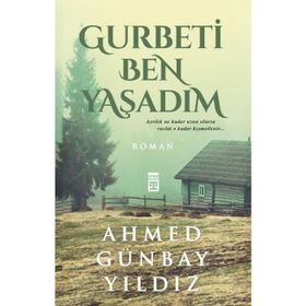 Gurbeti Ben Yaşadım - Ahmed Günbay Yıldız