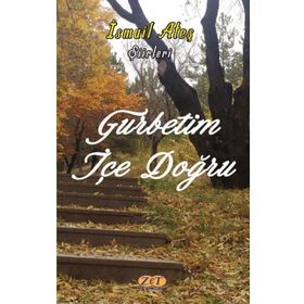 Gurbetim İçe Doğru - İsmail Ateş