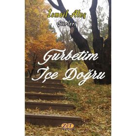 Gurbetim İçe Doğru - İsmail Ateş