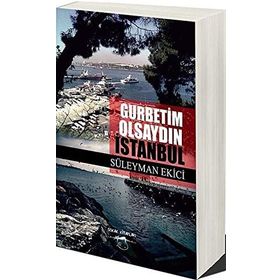 Gurbetim Olsaydın İstanbul - Süleyman Ekinci