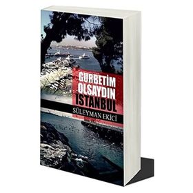 Gurbetim Olsaydın İstanbul - Süleyman Ekinci