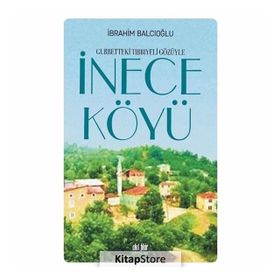 Gurbetteki Tıbbiyeli Gözüyle İnece Köyü - Doç. Dr. İbrahim Balcıoğlu