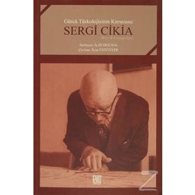 Gürcü Türkolojisinin Kurucusu: Sergi Cikia - İlyas Üstünyer