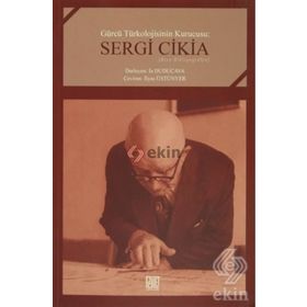 Gürcü Türkolojisinin Kurucusu: Sergi Cikia - İlyas Üstünyer