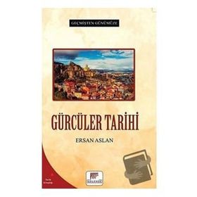 Gürcüler Tarihi Ersan Aslan