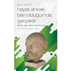 Gurdjieff-Hayat, Ancak Ben Olduğumda Gerçektir Destek Yayınları