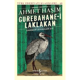 Gurebahane-i Laklakan – Gariban Leylekler Evi: Günümüz Türkçesiyle