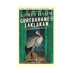 Gurebahane-i Laklakan – Gariban Leylekler Evi: Günümüz Türkçesiyle