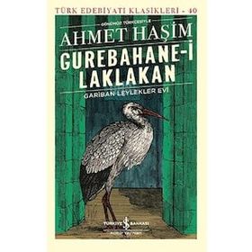 Gurebahane-i Laklakan – Gariban Leylekler Evi: Günümüz Türkçesiyle