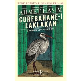 Gurebahane-i Laklakan – Gariban Leylekler Evi: Günümüz Türkçesiyle