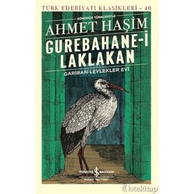 Gurebahanei Laklakan - Gariban Leylekler Evi - Ahmet Haşim