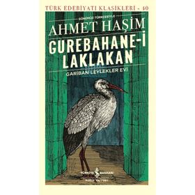 Gurebahanei Laklakan - Gariban Leylekler Evi - Ahmet Haşim