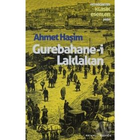 GUREBÂHÂNE-I LAKLAKAN - AHMET HAŞIM