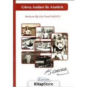 Güreş Anıları İle Atatürk - Ünsal Tazegül