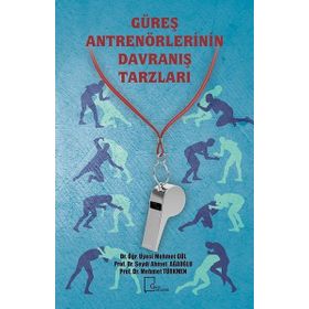Güreş Antrenörlerinin Davranış Tarzları - Mehmet Gül