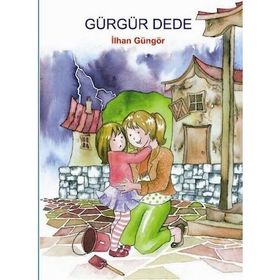 GÜRGÜR DEDE - İLHAN GÜNGÖR