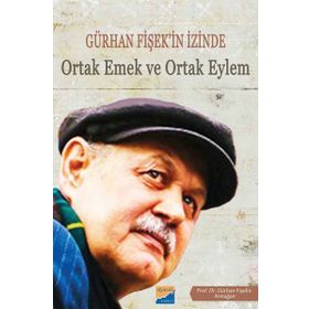 Gürhan Fişek'in İzinde Ortak Emek ve Ortak Eylem - Kolektif