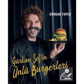 Gürkan Şef'in Ünlü Burgerleri - Gürkan Topçu