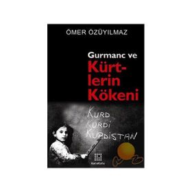 Gurmanc ve Kürtlerin Kökeni - Ömer Özüyılmaz