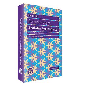 GURRETÜ'L-BEYZÂ - ADALETIN AYDINLIĞINDA - İBN-I FIRUZ