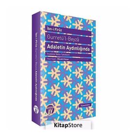 GURRETÜ'L-BEYZÂ - ADALETIN AYDINLIĞINDA - İBN-I FIRUZ