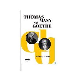Gürsel Aytaç Thomas Mann ve Goethe