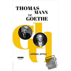 Gürsel Aytaç Thomas Mann ve Goethe