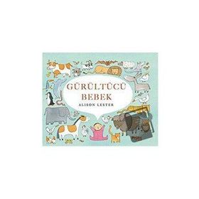 Gürültücü Bebek Ciltli - Alison Lester