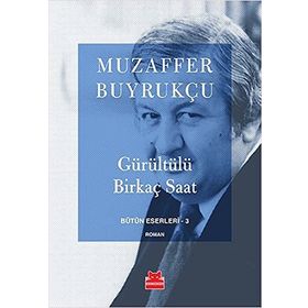 Gürültülü Birkaç Saat - Muzaffer Buyrukçu