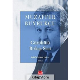 Gürültülü Birkaç Saat - Muzaffer Buyrukçu