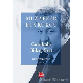 Gürültülü Birkaç Saat - Muzaffer Buyrukçu