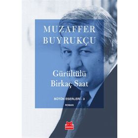 Gürültülü Birkaç Saat - Muzaffer Buyrukçu