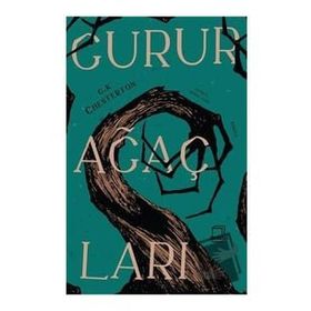 Gurur Ağaçları - Gilbert Keith Chesterton