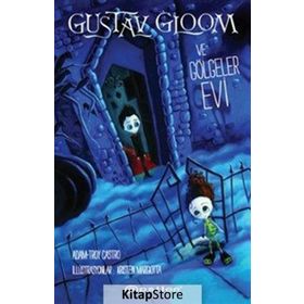 Gustav Gloom ve Gölgeler Evi - Troy Castro