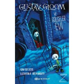 Gustav Gloom ve Gölgeler Evi - Troy Castro