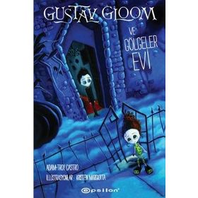 Gustav Gloom ve Gölgeler Evi - Troy Castro