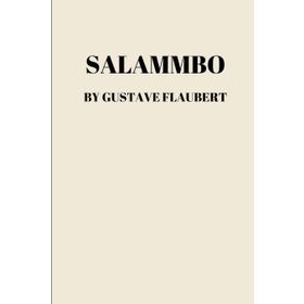 Gustave Flaubert - Salammbo