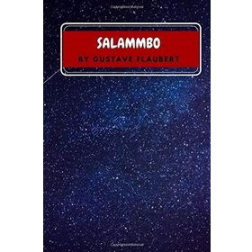 Gustave Flaubert - Salammbo