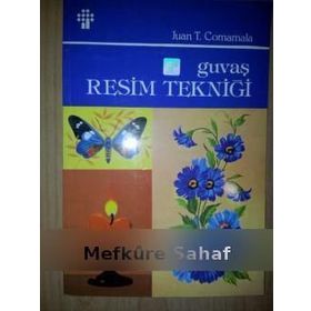 GUVAŞ RESIM TEKNİĞİ - JUAN T.CORMAMALA-(ANAHID DEMIR)