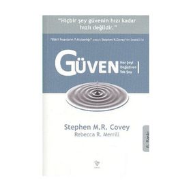 Güven Her Şeyi Değiştiren Tek Şey - Stephen M. R Covey
