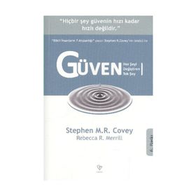 Güven Her Şeyi Değiştiren Tek Şey - Stephen M. R Covey