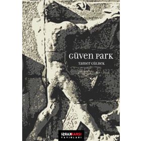 GÜVEN PARK - TAMER GÜLBEK