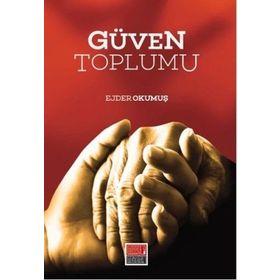 Güven Toplumu - Ejder Okumuş