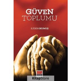 Güven Toplumu - Ejder Okumuş