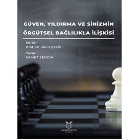 Güven Yıldırma ve Sinizmin Örgütsel Bağlılıkla İlişkisi - Samet Zengin